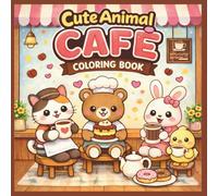 Cute Animal Café Coloring Book: Fun & Easy Coloring Pages for Kids Ages 3-6 (Cute Animal Coloring Book Bundle)
