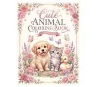 Cute Animal Coloring Book: 50 Adorable Animals to Color - Cozy Critters for Kids, Teens & Grown-Ups