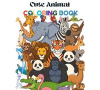 Cute Animal Coloring Book: 57 Fun and Easy Coloring animals for Kids Ages 1-8 | Big 8.5 x 11 Animal Coloring Book for Boys and Girls