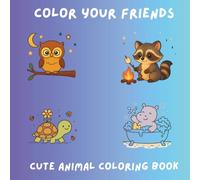 Cute Animal Coloring Book: Adorable Animal Coloring Book for Kids Ages 3-7 - Puppies, Bunnies, Kittens & More Fun Creatures to Color