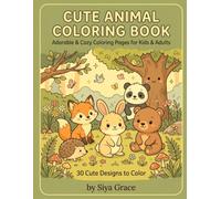 CUTE ANIMAL COLORING BOOK: ADORABLE COZY COLORING PAGES FOR KIDS AND ADULTS