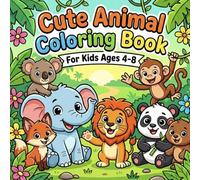 Cute Animal Coloring Book: Adorable, Simple & Fun Pages for Kids 3-6