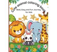 Cute Animal Coloring Book: Bold, Easy and Fun Journey for Kids