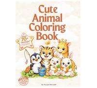 Cute Animal Coloring Book: Easy & Fun Coloring for Kids Ages 2-6 with 70+ Animal Pages