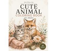 Cute Animal Coloring Book for Adults: SubtitleBold easy woodland, farm, and cozy pet pages for simple stress-relief coloring (MeeTHan Sky Relaxation Coloring Collection)