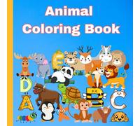 Cute Animal Coloring Book For Kids: A-Z Animal Alphabet Coloring Page for Preschool Children Ages 3-5