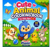 Cute Animal Coloring Book for Kids Ages 3-6: A Bold & Easy Coloring Book for Kids: 40 Simple, Relaxing Nature Scenes, Educational Fun and Sweet Animal ... to Color with Plomi (Meet Plomi Collection)