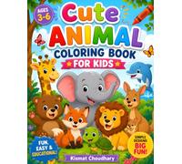 Cute Animal Coloring Book for Kids Ages 3-6: Toddler Coloring Book Pages for Kids Ages 3-6, Preschool Activity Book with Big, Easy Illustrations of Lions, Elephants, Farm Animals, and More