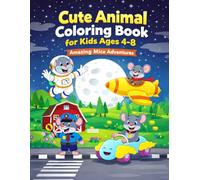 Cute Animal Coloring Book for Kids Ages 4-8: Amazing Mice Adventures: 50 Fun and Easy Coloring Pages for Boys and Girls