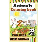 Cute Animal Coloring Book for kids: Coloring Book For Kids and Adults Cute Animals, Animals | 6x9inch | Gifts for kids, Holiday and Free time