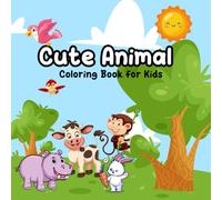 Cute Animal Coloring Book for Kids: Fun and Easy Designs with Adorable Alpaca, Monkey, Panda, Cat, and More for Both Boys and Girls
