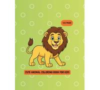 Cute Animal Coloring Book for Kids: Fun & Easy Animal Coloring Pages for Toddlers, Preschool and Kindergarten