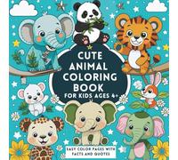 Cute Animal Coloring Book for Kids: Large Print Easy Color & Frame Pages with Fun Facts and Inspiring Quotes