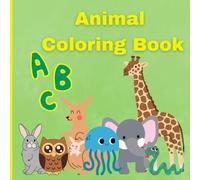 Cute Animal Coloring Book for Toddlers: Educational Alphabet Coloring Book for Toddlers age 1-4