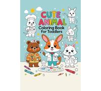 Cute Animal Coloring Book for Toddlers: Fun and Easy Coloring Pages with Big, Simple Outlines of Baby Animals in Costumes - Perfect for Kids Ages 2-5, Preschool & Kindergarten