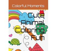 Cute Animal Coloring Fun: 33 Adorable Animals to Color and Enjoy