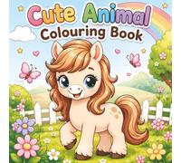 Cute Animal Colouring Book: 30 Adorable Animal Designs for Kids and Adults to Colour