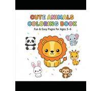 Cute animal colouring book: Fun and easy painting 3 - 6 years kids