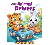 Cute Animal Drivers: A Fun and Easy Coloring Book for Kids with Adorable Animals Driving Cars