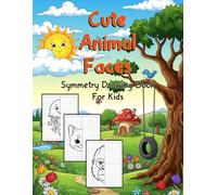 Cute Animal Faces Symmetry Drawing Book For Kids: Animal Symmetry To Draw, Mirror Drawing Activity Book For Kids Toddlers, Draw The Other Half And ... Book, Symmetrical Drawing Practice On A Grid