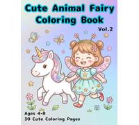 Cute Animal Fairy Coloring Book for Girls Ages 4-8: 30 Easy and Adorable Designs with Animals, Stars, and Fairy Worlds