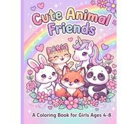 Cute Animal Friends: A Big & Easy Coloring Book for Girls Ages 4-8 with 25 Adorable Kawaii Animals to Color