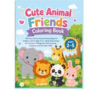 Cute Animal Friends Coloring Book: 100 Easy and Fun Animal Coloring Pages for Toddlers and Kids Ages 2-5 | Simple Bold Designs for Preschool, ... Motor Skills (Animals coloring book for kids)