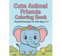 Cute Animal Friends Coloring Book: Big Bold Designs For Kids Ages 4-7