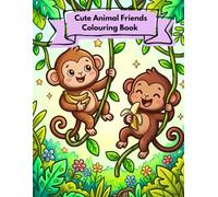 Cute Animal Friends Coloring Book: Bold and Easy Best Friends Forever Animals Coloring Pages for Toddlers and Kids Ages 4-8 | Fun Puppy, Kitten, ... Activity Book with Award Certificate Inside