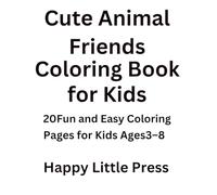 Cute Animal Friends Coloring Book for Kids: 20 Fun and Easy Coloring Pages for Kids Ages 3-8