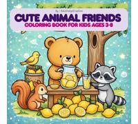 Cute Animal Friends Coloring Book for Kids ages 3-8: Cute Farm Animals and Forest Friends. Big Bold Lines for Easy Coloring. Perfect Gift for Animal Lovers.