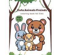 Cute Animal Friends Coloring Book for Kids Ages 4-8: A Fun and Easy Coloring Book with Adorable Animals