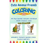 Cute Animal Friends Coloring Book: My Mini Animal Friends Coloring Book (Travel Size)