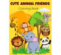 Cute Animal Friends Coloring Book: "Packed with Adorable Animal Friends to Color - Ideal for Toddlers and Kids"