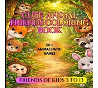 Cute animal friends coloring book: This cute animal friends coloring book is made just for kids who love bright colors and happy animals. Grab your ... of fun, creativity, and smiles on every page