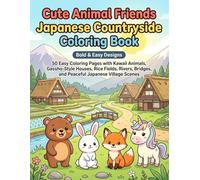 Cute Animal Friends Japanese Countryside Coloring Book: 50 Easy Coloring Pages with Kawaii Animals, Gassho-Style Houses, Rice Fields, Rivers, Bridges, and Peaceful Japanese Village Scenes