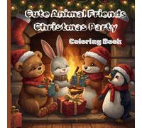 Cute Animal Friends Party: A Fun Christmas Coloring Adventure for Kids!