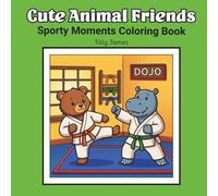 Cute Animal Friends: Sporty Moments Coloring Book