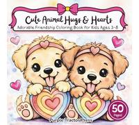 Cute Animal Hugs & Hearts: Adorable Friendship Coloring Book for Kids Ages 3-8