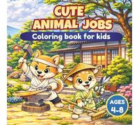 Cute Animal Jobs: 40 Simple Coloring Pages with Cute Animal Characters Exploring Different Jobs | Large Easy Designs | Single-Sided Pages | For Ages 4-8
