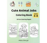 Cute Animal Jobs Coloring Book: Fun and Easy Animal Careers Coloring Pages for Kids Ages 4-8