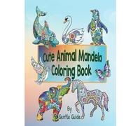 Cute Animal Mandala Coloring Book: 30 Relaxing Mandala Coloring Pages of Adorable Animals for Kids & Adults