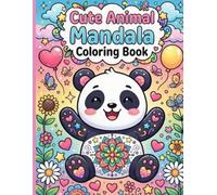 Cute Animal Mandala Coloring Book: Adorable Animals, Intricate Patterns & Relaxing Designs for KIDS & Teens