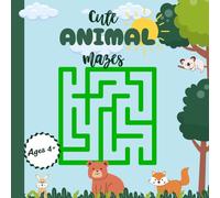 Cute Animal Mazes for Kids- Fun & Easy Activity Book for Ages 4-8: Help Adorable Animals Find Their Way While Building Focus & Problem-Solving Skills