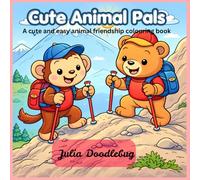 Cute Animal Pals: A cute and easy animal friendship colouring book.