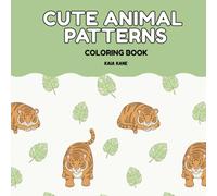 Cute Animal Patterns: Coloring Book for Adults and Kids with Simple and Easy Designs for Relaxation and Stress Relief