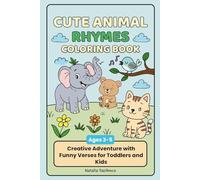 Cute Animal Rhymes Coloring Book: Creative Adventure with Funny Verses for Toddlers and Kids Ages 3-5