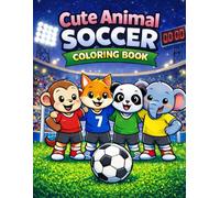 Cute Animal Soccer Coloring Book: Fun Cartoon Animals Playing Soccer for Kids
