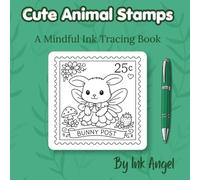 Cute Animal Stamps - Ink Tracing: Mindful tracing activity to relax and unwind. 30 cute animal stamps to trace with ink (Mindful Ink Tracing - Cute animals Series)