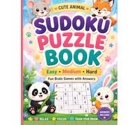 Cute Animal Sudoku Puzzle Book for Kids and Adults: Easy, Medium & Hard Logic Brain Games with Adorable Animals for Relaxation, Focus, and Mind ... Difficulty Levels (Easy to Hard) Boost Logic